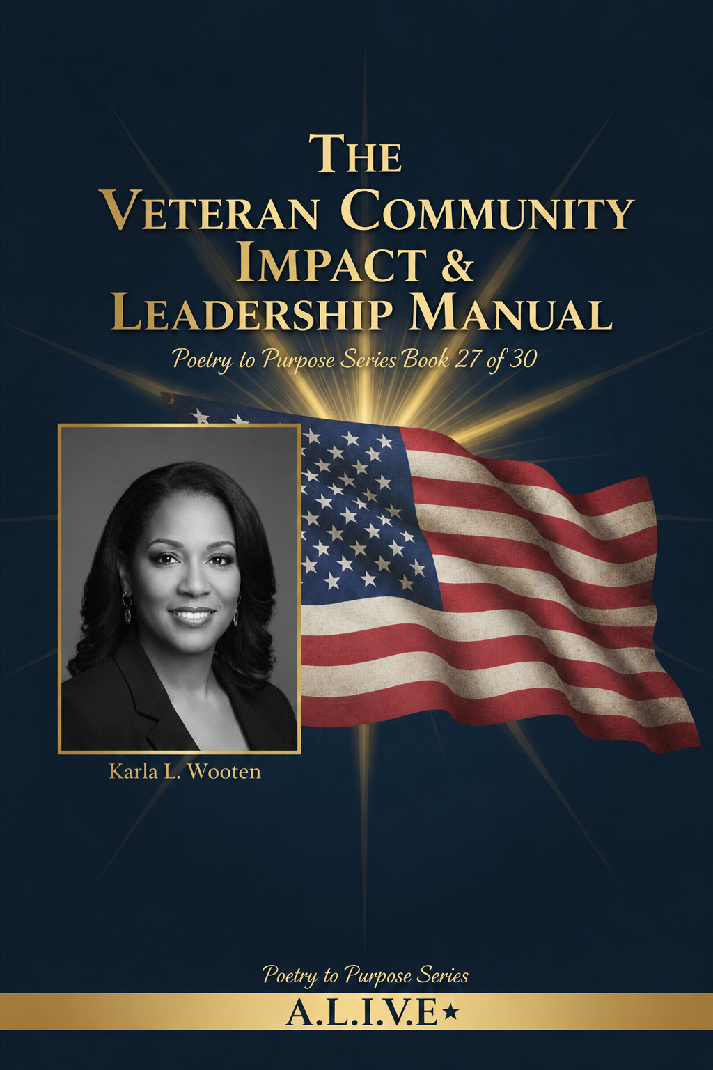 The Veteran Community Impact & Leadership Manual by Karla L. Wooten, Poetry to Purpose Series Book 27 of 30, with author portrait and American flag.