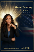 The Non-Profit & Social Enterprise Grant Funding Proposal Arsenal | Poetry to Purpose Series Book 18